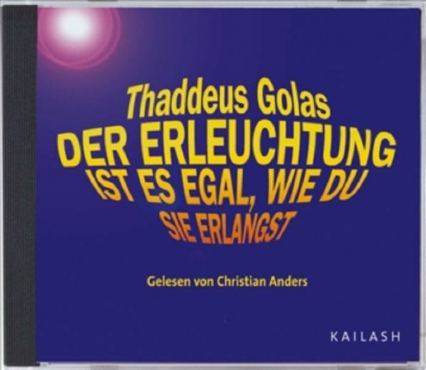 Der Erleuchtung ist es egal, wie du sie erlangst (CD)