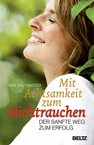 Mit Achtsamkeit zum Nichtrauchen: Der sanfte Weg zum Erfolg