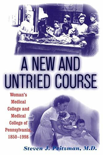 A New and Untried Course: Women's Medical College and Medical College of Pennsylvania, 1850-1998