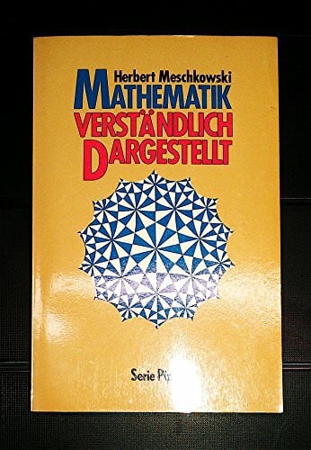 Mathematik verständlich dargestellt (Piper Taschenbuch)