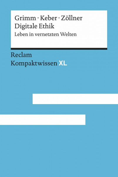 Digitale Ethik: Leben in vernetzten Welten. Kompaktwissen XL