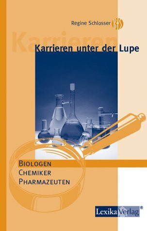 Karrieren unter der Lupe, Biologen, Chemiker, Pharmazeuten