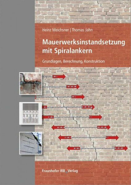 Mauerwerksinstandsetzung mit Spiralankern: Grundlagen, Berechnung, Konstruktion.