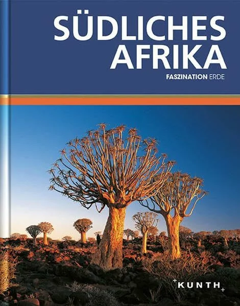 KUNTH Faszination Erde, Südliches Afrika: Faszination Erde (KUNTH Faszination Erde: Bildband)