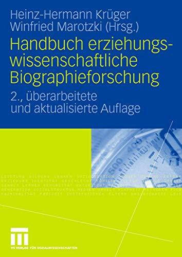 Handbuch Erziehungswissenschaftliche Biographieforschung (German Edition): 2., Uberarbeitete und Aktualisierte Auflage