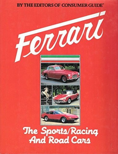 Ferrari. Die Rennsportwagen und Strassenfahrzeuge Ferrari. Die Rennsportwagen und Strassenfahrzeuge