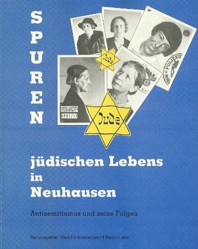 Spuren jüdischen Lebens in Neuhausen. Antisemitismus und seine Folgen