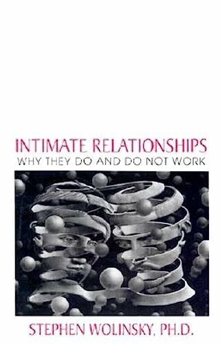 Intimate Relationships: Why They Do and Do Not Work