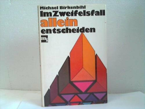 Im Zweifelsfall allein entscheiden