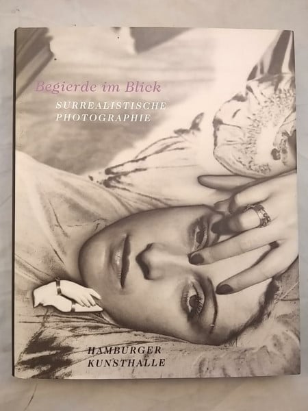 Begierde Im Blick: Surrealistische Photographie
