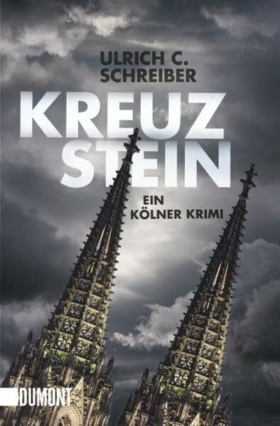Kreuzstein. Ein Kölner Krimi: Kriminalroman