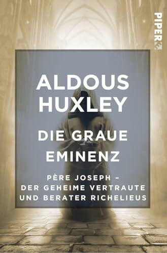 Die Graue Eminenz: Père Joseph - Der geheime Vertraute und Berater Richelieus