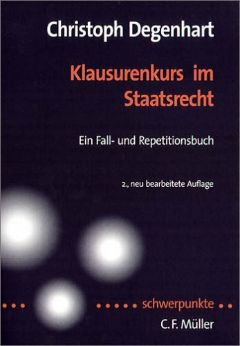 Klausurenkurs im Staatsrecht. Ein Fall- und Repetitionsbuch
