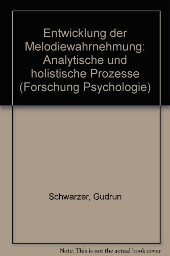 Entwicklung der Melodiewahrnehmung: Analytische und holistische Prozesse