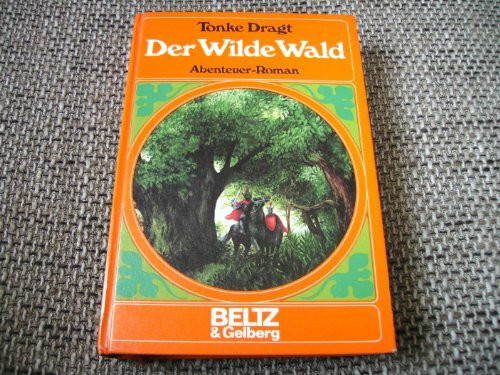 Der Wilde Wald: Abenteuer-Roman (Beltz & Gelberg)