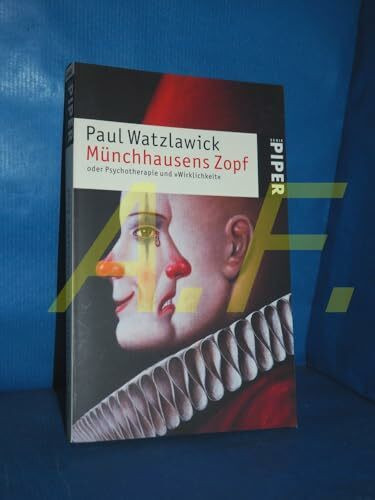 Münchhausens Zopf: oder Psychotherapie und »Wirklichkeit«Gesammelte Aufsätze und Vorträge (Piper Taschenbuch, Band 24360)