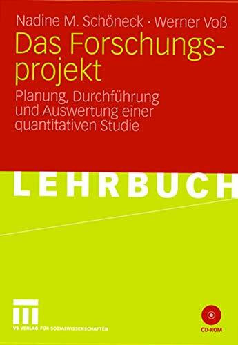 Das Forschungsprojekt: Planung, Durchführung und Auswertung einer quantitativen Studie (German Edition)