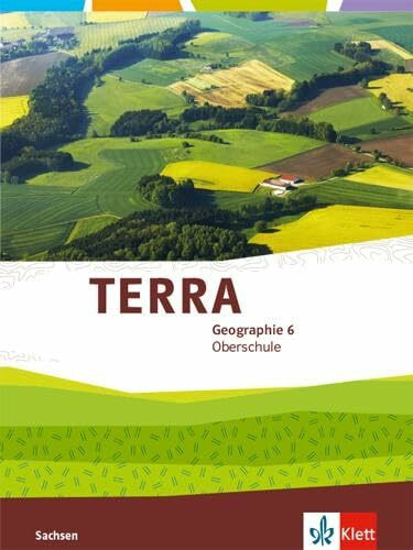 TERRA Geographie 6. Ausgabe Sachsen Oberschule: Schulbuch Klasse 6 (TERRA Geographie. Ausgabe für Sachsen Oberschule ab 2019)