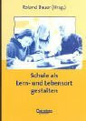 Praxisbuch: Schule als Lern- und Lebensort gestalten