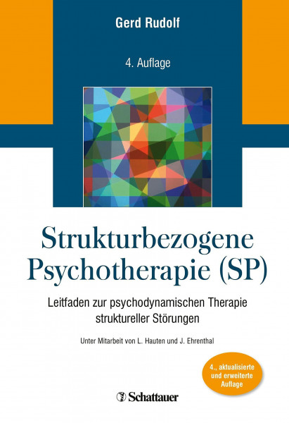 Strukturbezogene Psychotherapie (SP): Leitfaden zur psychodynamischen Therapie struktureller Störungen. Unter Mitarbeit von L. Hauten und J. Ehrenthal