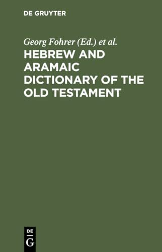 Hebrew and Aramaic Dictionary of the Old Testament Hebrew and Aramaic Dictionary of the Old Testament