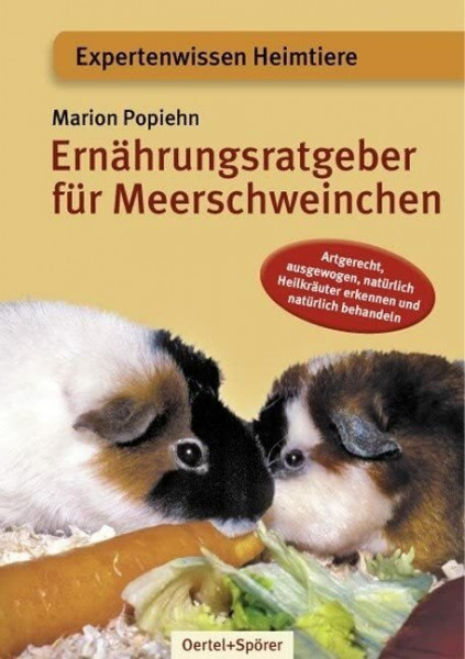 Ernährungsratgeber für Meerschweinchen (Expertenwissen Heimtiere)