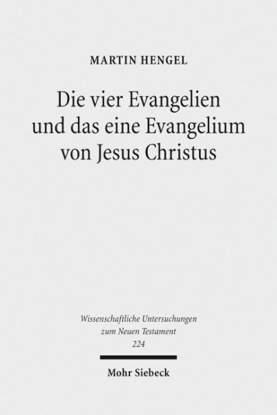 Die vier Evangelien und das eine Evangelium von Jesus Christus