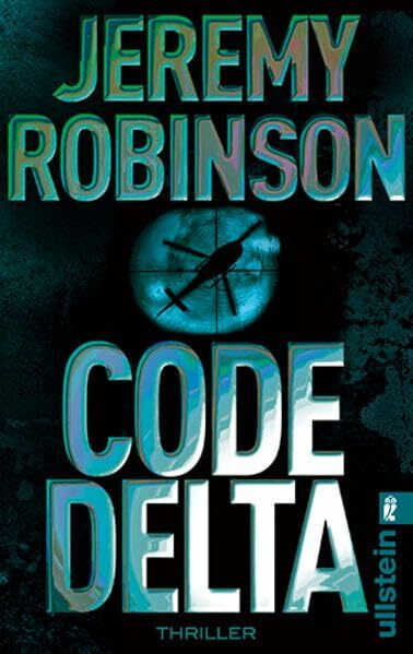 Code Delta: Thriller (Ein Delta-Team-Thriller)