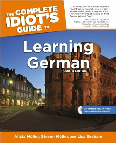 The Complete Idiot's Guide to Learning German, 4E