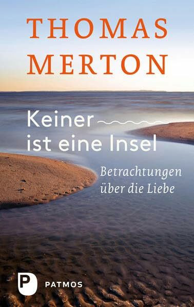 Keiner ist eine Insel: Betrachtungen über die Liebe