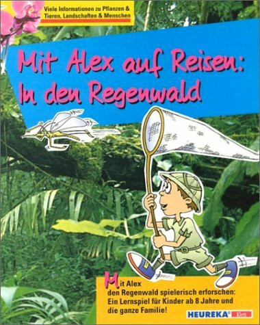 Mit Alex auf Reisen: In den Regenwald