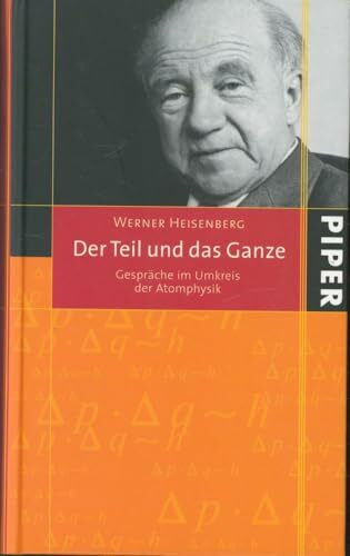 Der Teil und das Ganze: Gespräche im Umkreis der Atomphysik