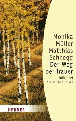Der Weg der Trauer: Hilfen bei Verlust und Tod: Hilfen bei Verlust und Trauer (HERDER spektrum)