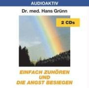 Einfach zuhören und die Angst besiegen. 2 CDs