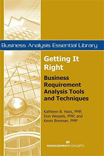 Getting It Right: Business Requirement Analysis Tools and Techniques (Business Analysis Essential Library)