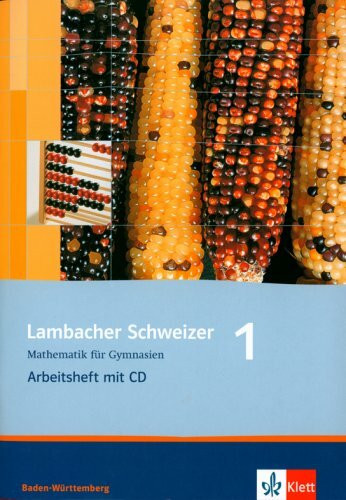 Lambacher Schweizer. LS Mathematik 1. Arbeitsheft mit CD-ROM. Neubearbeitung. Baden-Württemberg