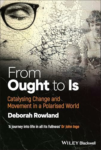 From Ought to Is: Catalysing Change and Movement in a Polarised World