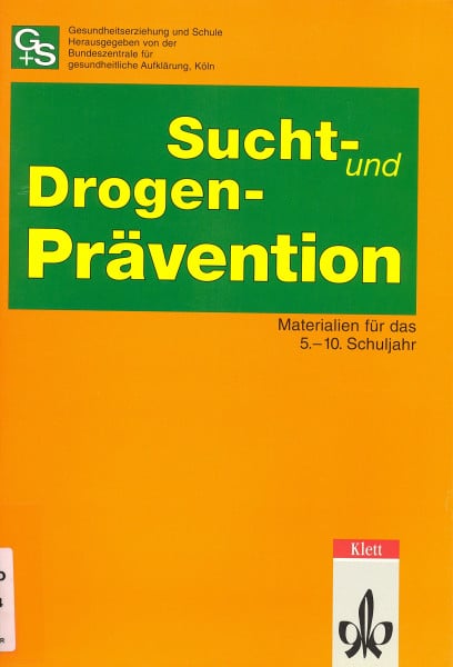 Sucht- und Drogenprävention. Materialien für 5.-10. Schuljahr