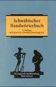 Schwäbisches Handwörterbuch: Schwäbisch-Deutsch /Deutsch-Schwäbisch
