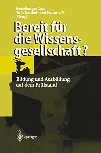 Bereit für die Wissensgesellschaft?: Bildung Und Ausbildung Auf Dem Prüfstand Bereit für die Wissensgesellschaft?: Bildung Und Ausbildung Auf Dem Prüfstand