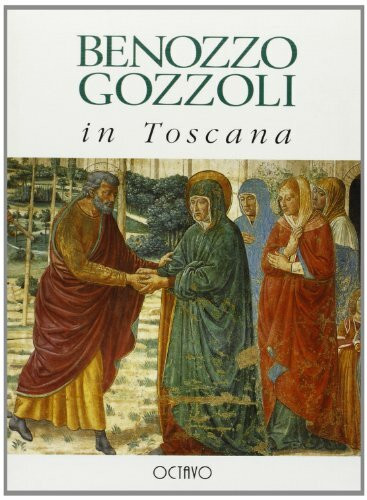 Benozzo Gozzoli in Toscana