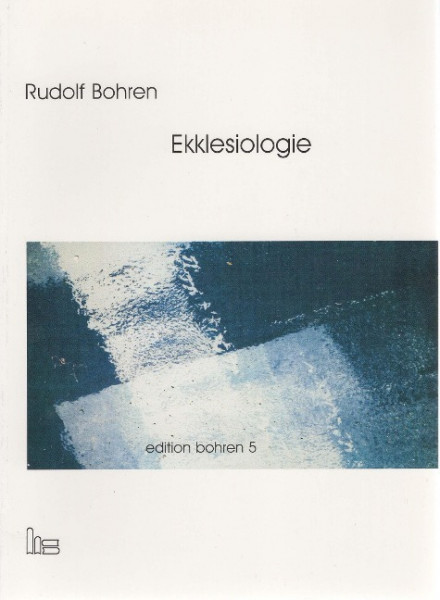 Edition Bohren. / Ekklesiologie.