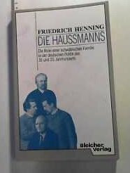 Die Haussmanns. Die Rolle einer schwäbischen Familie in der deutschen Politik des 19. und 20. Jahrhunderts