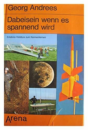Dabeisein wenn es spannend wird. Erlebnis- Hobbys zum Kennenlernen