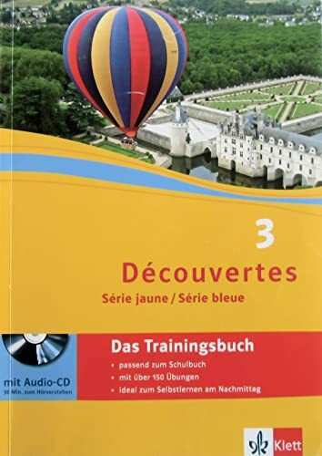 Découvertes 3. Série jaune, Série bleue: Das Trainingsbuch mit Audios 3. Lernjahr: Das Trainingsbuch mit Audio-CD 3. Lernjahr (Découvertes. Série bleue (ab Klasse 7). Ausgabe ab 2012)