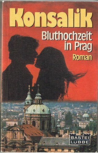 Bluthochzeit in Prag: Roman (Allgemeine Reihe. Bastei Lübbe Taschenbücher)