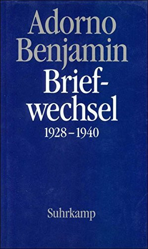 Briefe und Briefwechsel: Band 1: Theodor W. Adorno/Walter Benjamin. Briefwechsel 1928–1940