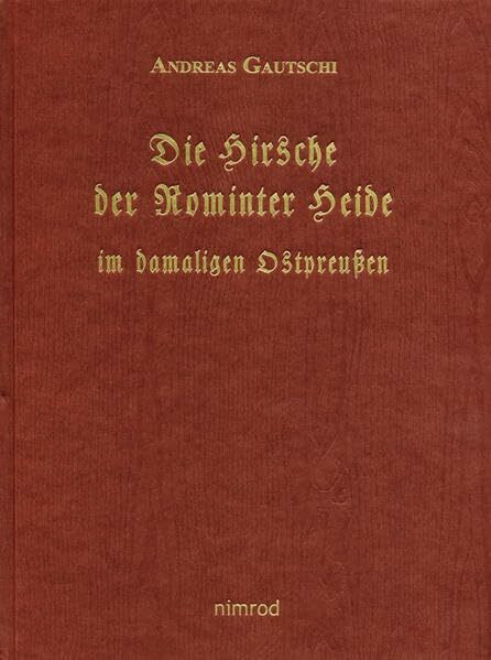 Die Hirsche der Rominter Heide im ehemaligen Ostpreussen