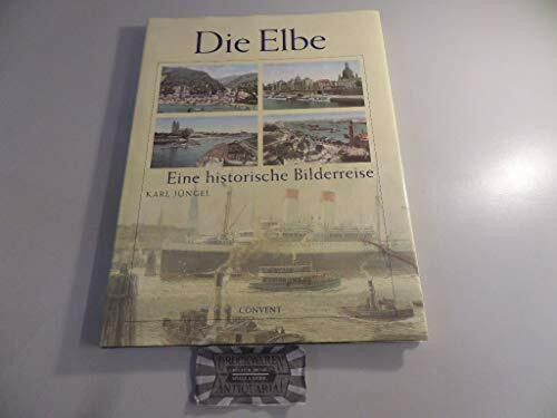 Die Elbe - Eine historische Bilderreise
