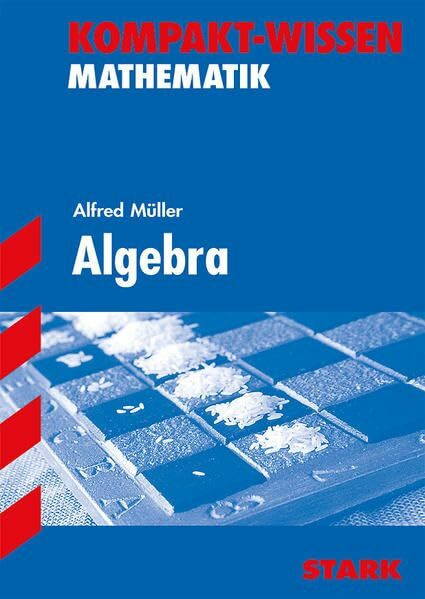 STARK Kompakt-Wissen - Mathematik Algebra (Wissen-KOMPAKT / Auf einen Blick!)
